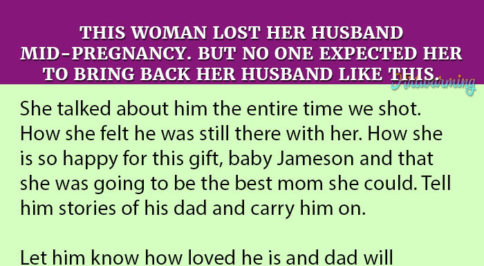 This Woman Lost Her Husband Mid Pregnancy But No One Expected Her To Bring Back Her Husband 